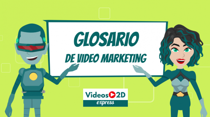 Glosario De Video Marketing - Videos 2D Express